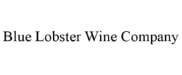 BLUE LOBSTER WINE COMPANY trademark