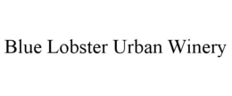 BLUE LOBSTER URBAN WINERY trademark