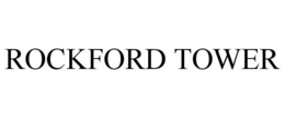 ROCKFORD TOWER trademark
