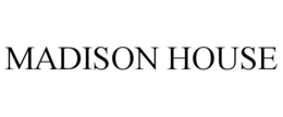MADISON HOUSE trademark