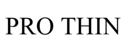 PRO THIN trademark