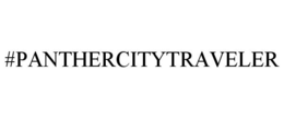 #PANTHERCITYTRAVELER trademark