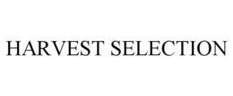 HARVEST SELECTION trademark