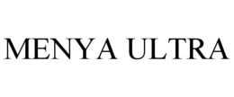 MENYA ULTRA trademark