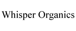 WHISPER ORGANICS trademark