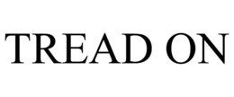 TREAD ON trademark