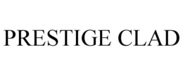 PRESTIGE CLAD trademark