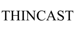 THINCAST trademark