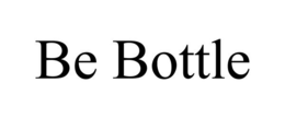 BE BOTTLE trademark