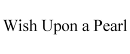 WISH UPON A PEARL trademark