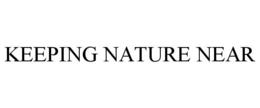 KEEPING NATURE NEAR trademark