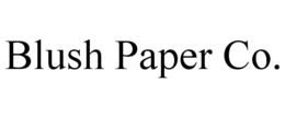 BLUSH PAPER CO. trademark
