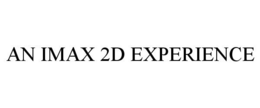 AN IMAX 2D EXPERIENCE trademark