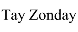 TAY ZONDAY trademark