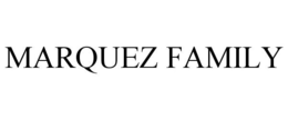 MARQUEZ FAMILY trademark