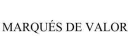 MARQUÉS DE VALOR trademark