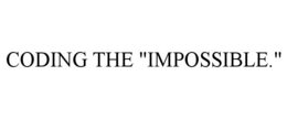 CODING THE "IMPOSSIBLE." trademark