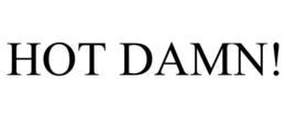 HOT DAMN! trademark