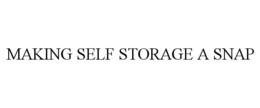 MAKING SELF STORAGE A SNAP trademark