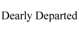 DEARLY DEPARTED trademark