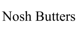 NOSH BUTTERS trademark