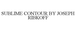 SUBLIME CONTOUR BY JOSEPH RIBKOFF trademark