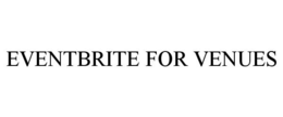 EVENTBRITE FOR VENUES trademark