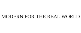 MODERN FOR THE REAL WORLD trademark