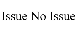 ISSUE NO ISSUE trademark
