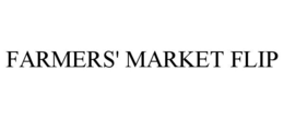 FARMERS' MARKET FLIP trademark
