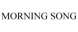 MORNING SONG trademark