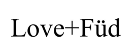 LOVE+FÜD trademark