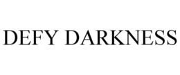 DEFY DARKNESS trademark