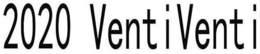 2020 VENTIVENTI trademark