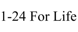 1-24 FOR LIFE trademark