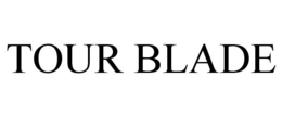 TOUR BLADE trademark