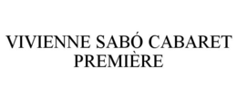VIVIENNE SABÓ CABARET PREMIÈRE trademark