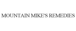 MOUNTAIN MIKE'S REMEDIES trademark