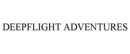 DEEPFLIGHT ADVENTURES trademark