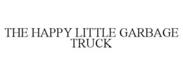 THE HAPPY LITTLE GARBAGE TRUCK trademark