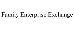 FAMILY ENTERPRISE EXCHANGE trademark