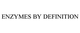 ENZYMES BY DEFINITION trademark