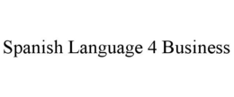 SPANISH LANGUAGE 4 BUSINESS trademark