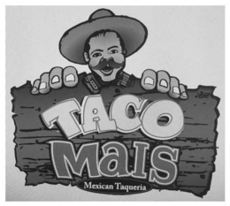 TACO MAIS MEXICAN TAQUERIA trademark