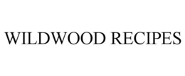 WILDWOOD RECIPES trademark