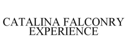 CATALINA FALCONRY EXPERIENCE trademark