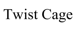TWIST CAGE trademark