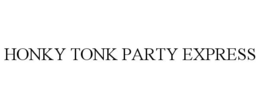 HONKY TONK PARTY EXPRESS trademark