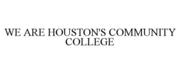 WE ARE HOUSTON'S COMMUNITY COLLEGE trademark
