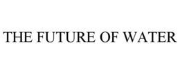 THE FUTURE OF WATER trademark